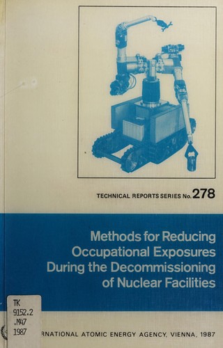 Methods for reducing occupational exposures during the decommissioning of nuclear facilities