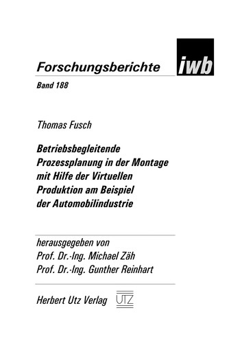 Betriebsbegleitende Prozessplanung in der Montage mit Hilfe der virtuellen Produktion am Beispiel der Automobilindustrie