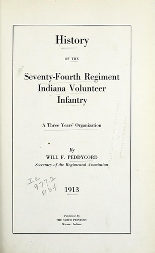 History of the Seventy-Fourth Regiment Indiana Volunteer Infantry
