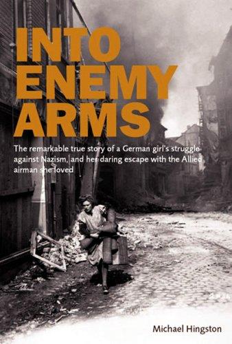 INTO ENEMY ARMS