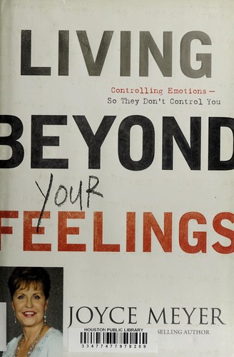Living beyond your feelings