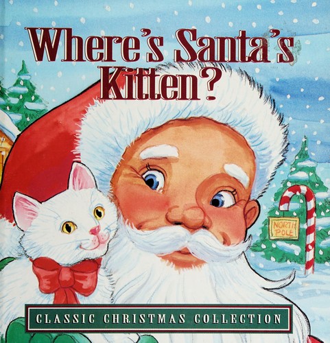 Where's Santa's Kitten? (Classic Christmas Collection)
