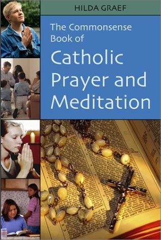 The commonsense book of Catholic prayer and meditation