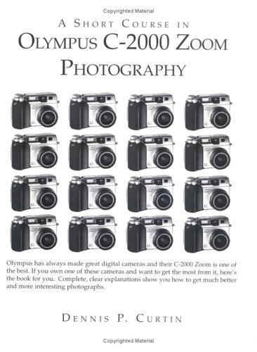 A Short Course in Olympus C-2000 Zoom Photography