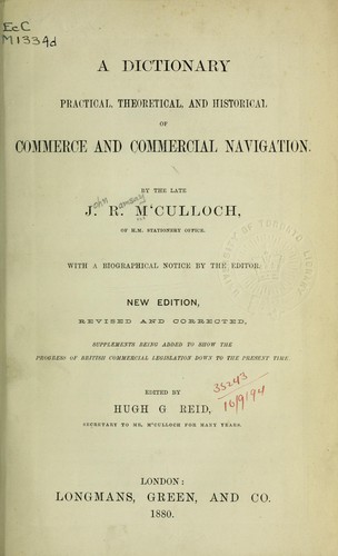 A dictionary, practical, theoretical and historical of commerce and commercial navigation