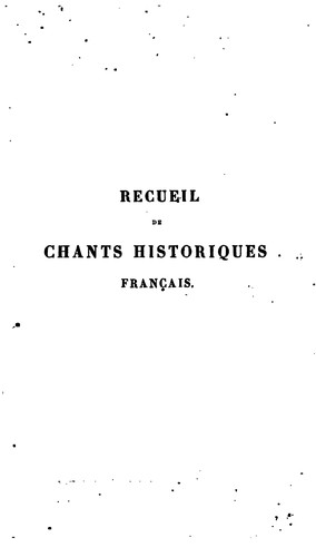 Recueil de chants historiques français: depuis le XIIe jusqu'au XVIIIe siècle