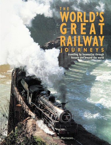 The World's Great Railway Journeys