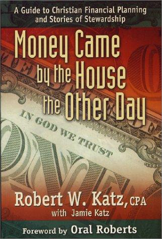 Money Came by the House the Other Day