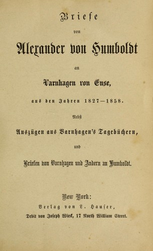 Briefe von Alexander von Humboldt an Varnhagen von Ense