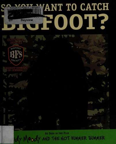 So you want to catch a Bigfoot?