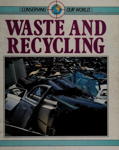 Waste and Recycling (Conserving Our World)