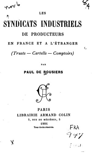 Les syndicats industriels de producteurs en France et à l'étranger: trusts ..