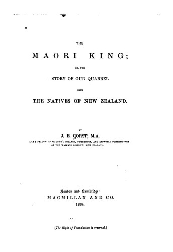 The Maori King; Or, The Story of Our Quarrel with the Natives of New Zealand