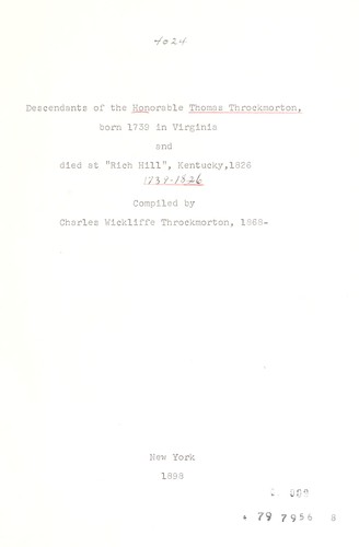 Descendants of the Honorable Thomas Throckmorton, born 1739 in Virginia, & died at "Rich Hill", Ky. 1826