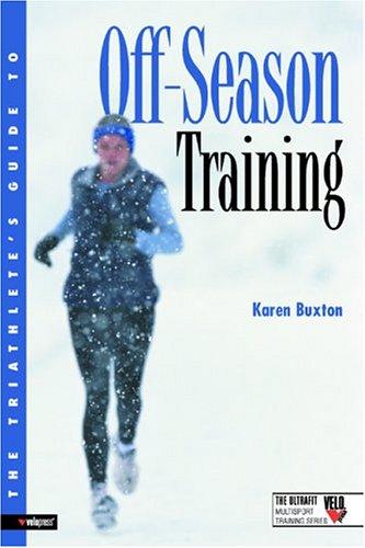 The Triathlete's Guide to Off-Season Training (Ultrafit Multisport Training Series)