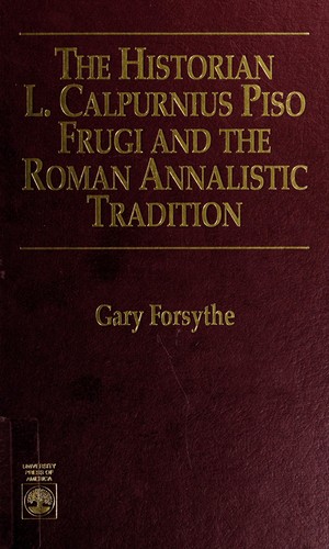 The historian L. Calpurnius Piso Frugi and the Roman annalistic tradition