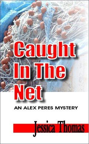 Caught in the Net (Alex Peres Mysteries)