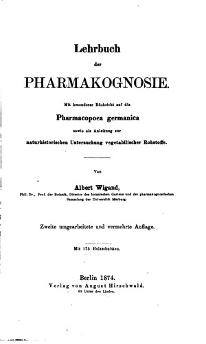 Lehrbuch der Pharmakognosie: Mit besonderer Rücksicht auf die Pharmacopoea Germanica, sowie als ..