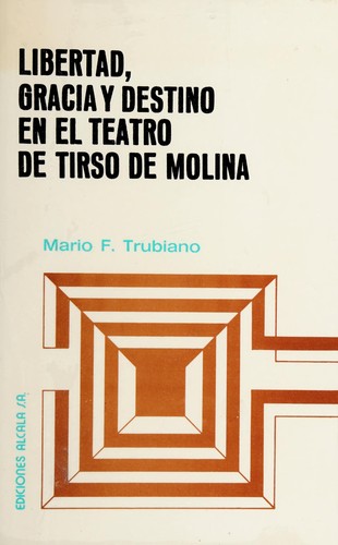 Libertad, gracia y destino en el teatro de Tirso de Molina