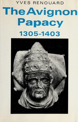 The Avignon papacy, 1305-1403