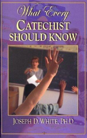What every Catechist should know