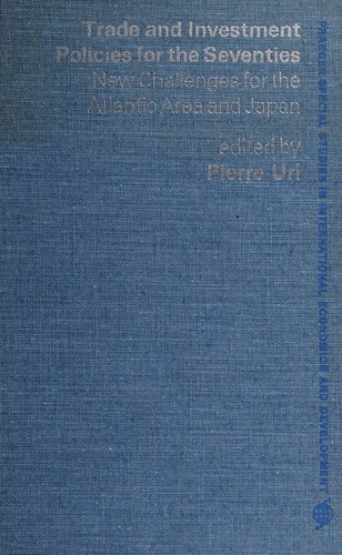 Trade and investment policies for the seventies