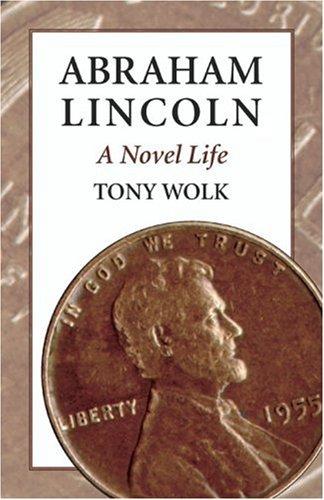 Abraham Lincoln, a novel life