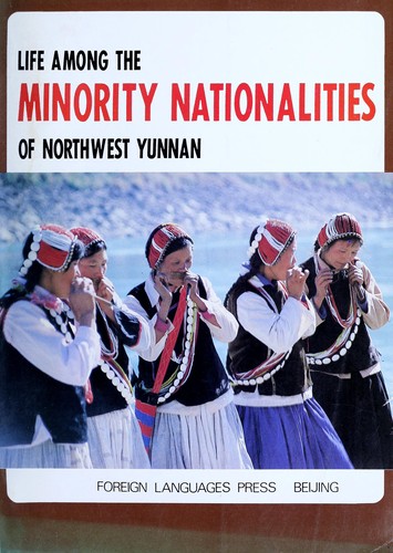 Life among the minority nationalities of northwest Yunnan