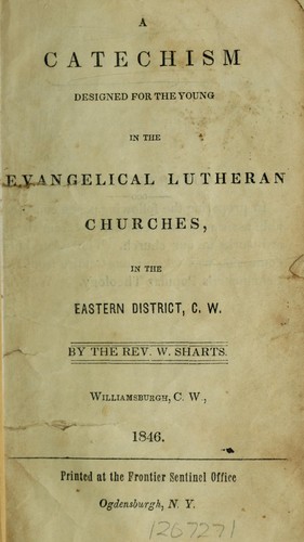 A catechism designed for the young in the Evangelical Lutheran churches, in the Eastern District, C.W.