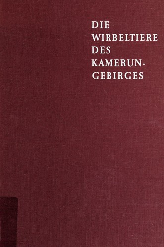 Die Wirbeltiere des Kamerungebirges unter besonderer Berücksichtigung des Faunenwechsels in den verschiedenen Höhenstufen