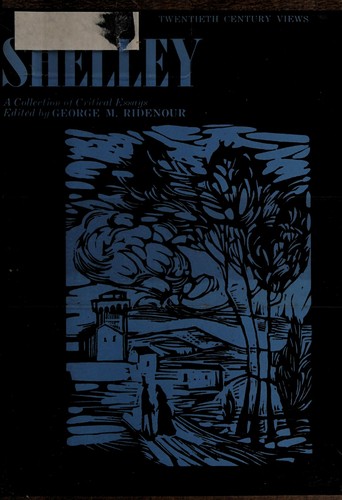 Shelley; A Collection of Critical Essays. (20th Century Views)