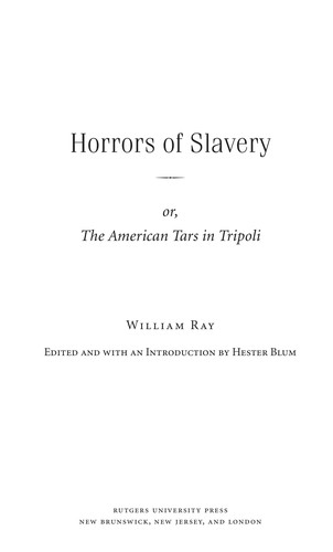 Horrors of slavery, or, The American tars in Tripoli