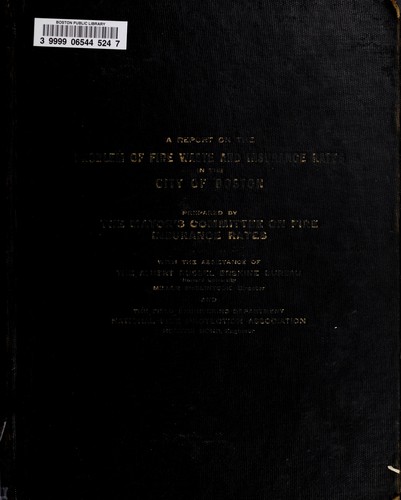 A report on the problem of fire waste and insurance rates in the city of Boston