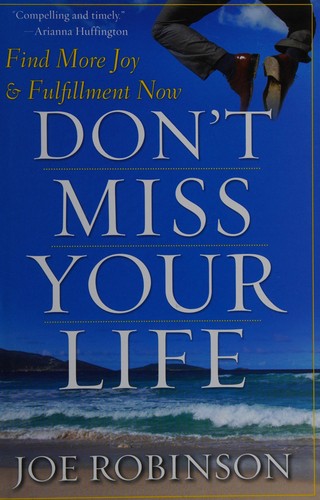 Don't miss your life