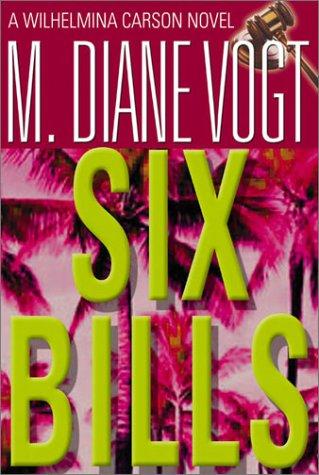 Six Bills (Wilhelmina Carson Novels) (Wilhelmina Carson Novels)