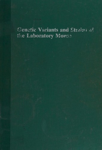Genetic Variants and Strains of the Laboratory Mouse