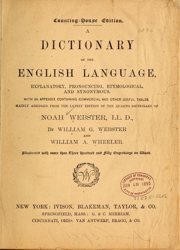 A dictionary of the English language, explanatory, pronouncing, etmyological, and synonymous