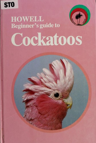 Howell beginner's guide to cockatoos
