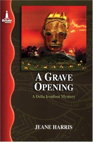 A Grave Opening (Delia Ironfoot Mystery Series)