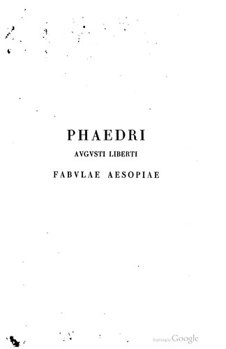 Phaedri Augusti liberti Fabulae Aesopiae