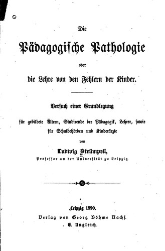 Die pädagogische Pathologie oder die Lehre von den Fehlern der Kinder: Versuch einer Grundlegung ..