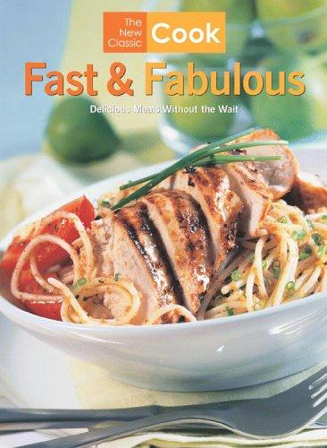 New Classic Cook, The: Fast and Fabulous