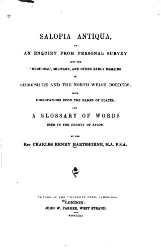 Salopia Antiqua: Or, An Enquiry from Personal Survey Into the 'druidical ..