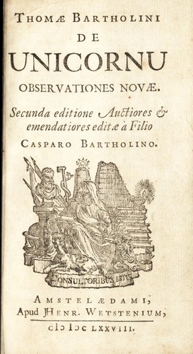 Thomæ Bartholini De unicornu observationes novæ