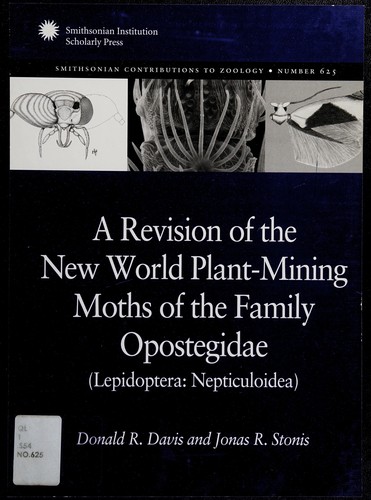 A revision of the new world plant-mining moths of the family Opostegidae (Lepidoptera:Nepticuloidea)
