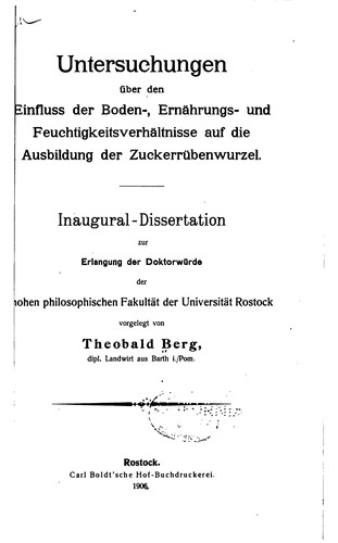 Untersuchungen über den einfluss der boden-, ernährungs- und feuchtigdeitsverhältnisse auf die ausbildung der zuckerrübenwurzel ..