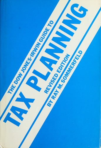 The Dow Jones-Irwin guide to tax planning
