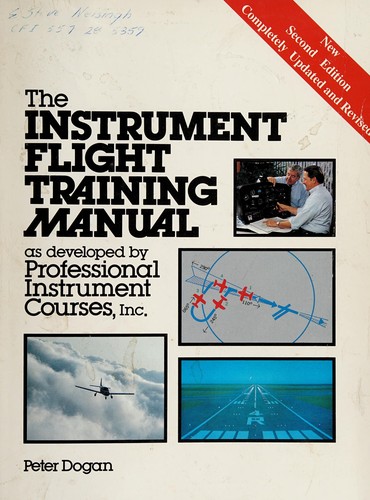 The instrument flight training manual as developed by Professional Instrument Courses, Inc