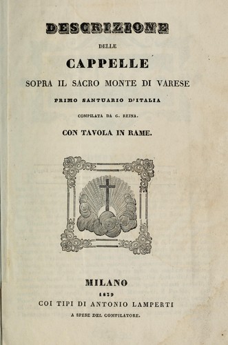 Descrizione delle cappelle sopra il sacro monte di Varese, primo santuario d' Italia