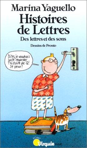 Histoire De Lettres. Des Lettres Et Des Sons